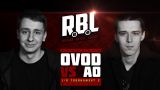 RBL: OVOD VS AO  (1/8 TOURNAMENT 2, RUSSIAN BATTLE LEAGUE)