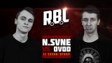 RBL: N.SVNE VS OVOD (ОТБОР СЕЗОН 2, RUSSIAN BATTLE LEAGUE)