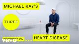 Michael Ray - Michael Ray's Three Thoughts on Heart Disease